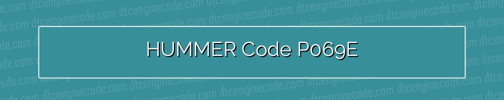 hummer code p069e