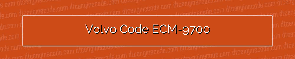 volvo code ecm-9700