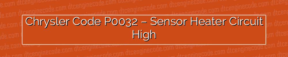 chrysler code p0032 – sensor heater circuit high
