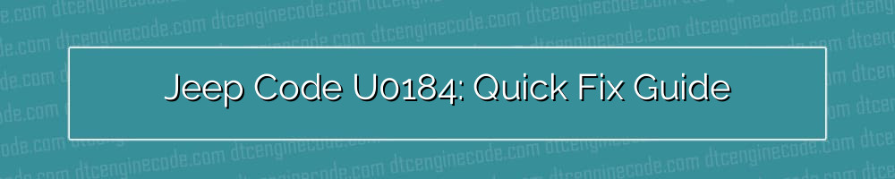 jeep code u0184: quick fix guide