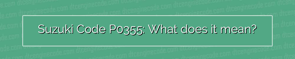 suzuki code p0355: what does it mean?